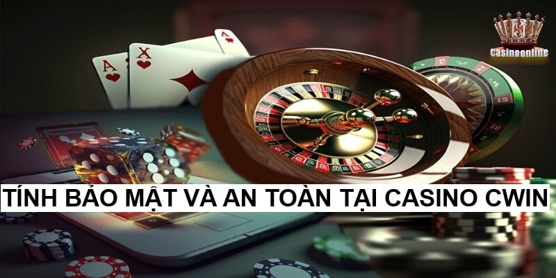 Hệ thống bảo mật an toàn tuyệt đối tại casino cwin