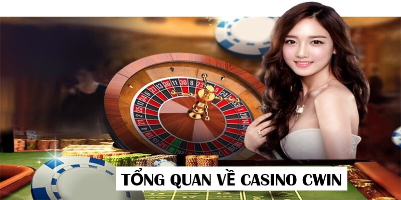 Tổng quan về casino cwin